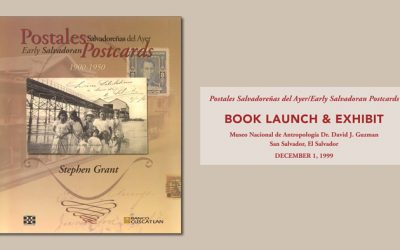 Book Launch of Postales Salvadoreñas del Ayer/Early Salvadoran Postcards